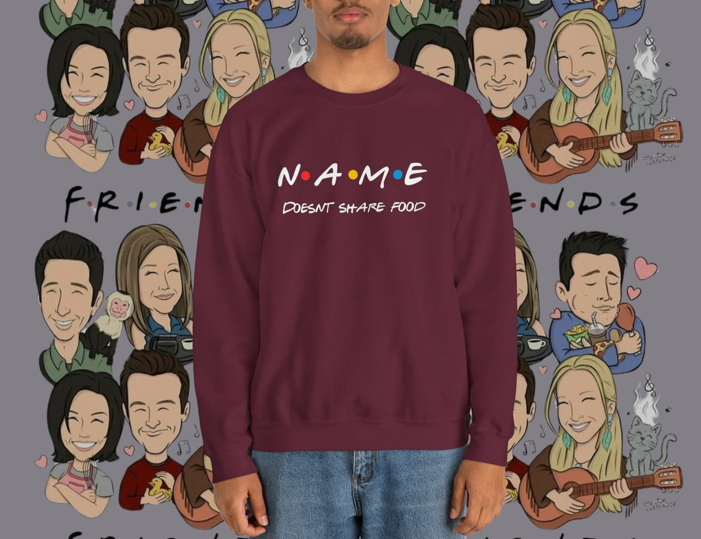 Name Doesn't Share Food Sweatshirt | Jumper Friends | Gift for Friends