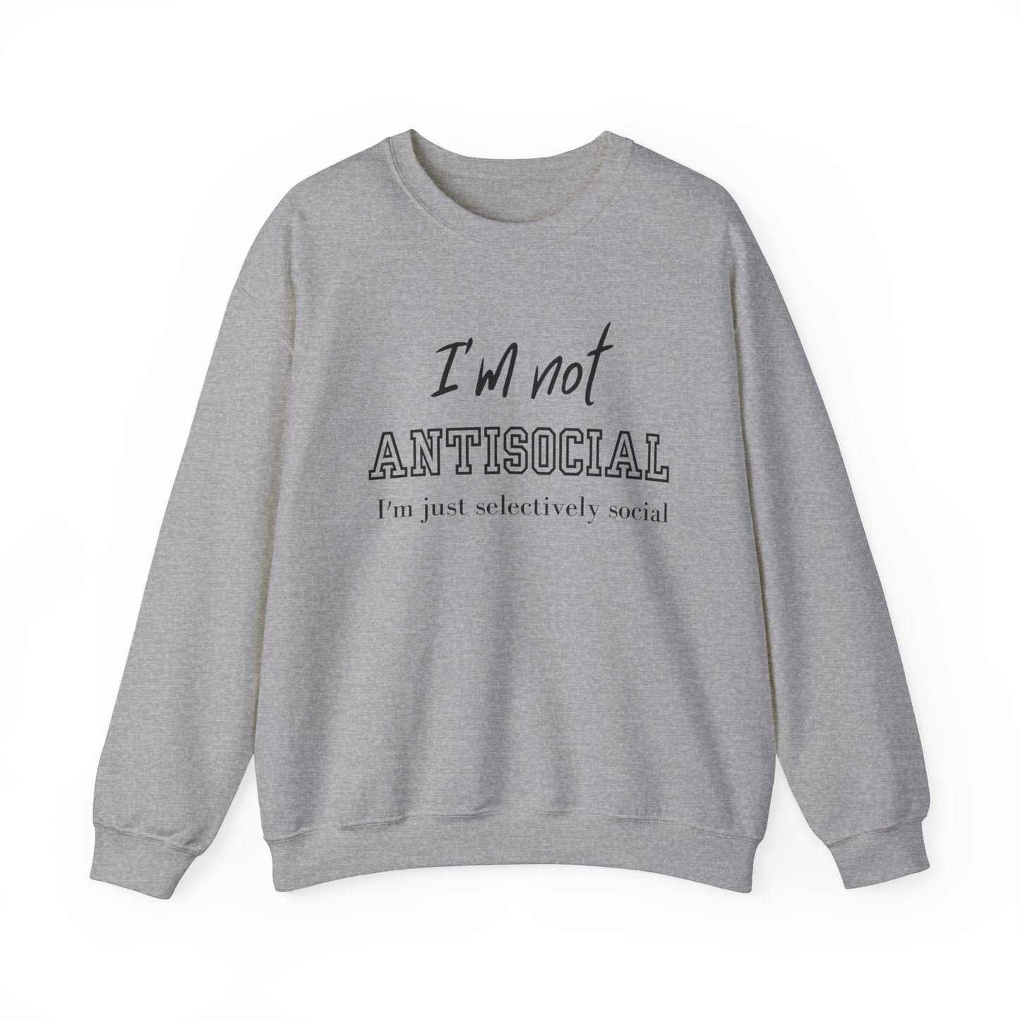 I'm not Antisocial I'm Just Selectively Social Shirt, Selectively Social sweatshirt, Sarcastic Shirt, Funny sweatshirt, Woman Gift sweatshirt