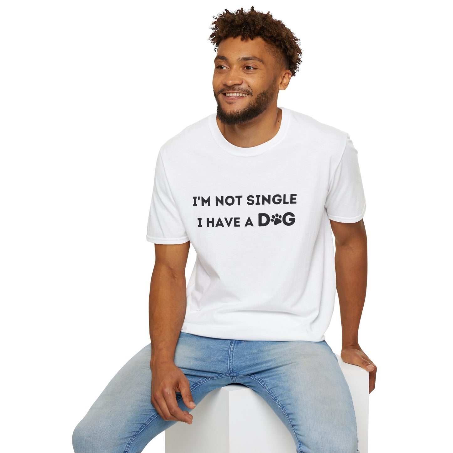 I'm not single I have a dog - T-shirt, Funny Tee, Birthday Gifts for him, Gift for her, Tee Unisex, Dog Lover T-shirt.