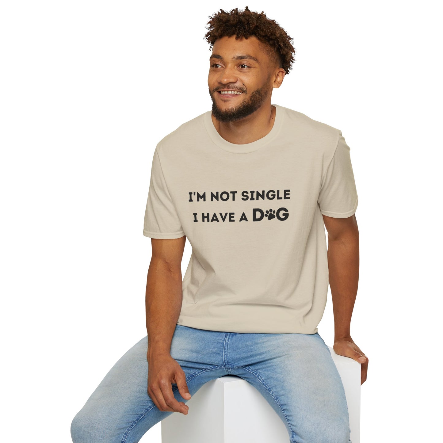 I'm not single I have a dog - T-shirt, Funny Tee, Birthday Gifts for him, Gift for her, Tee Unisex, Dog Lover T-shirt.