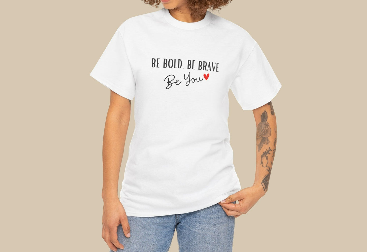 Be Bold, Be brave be you Tshirt |  confidence and courage Tshirt