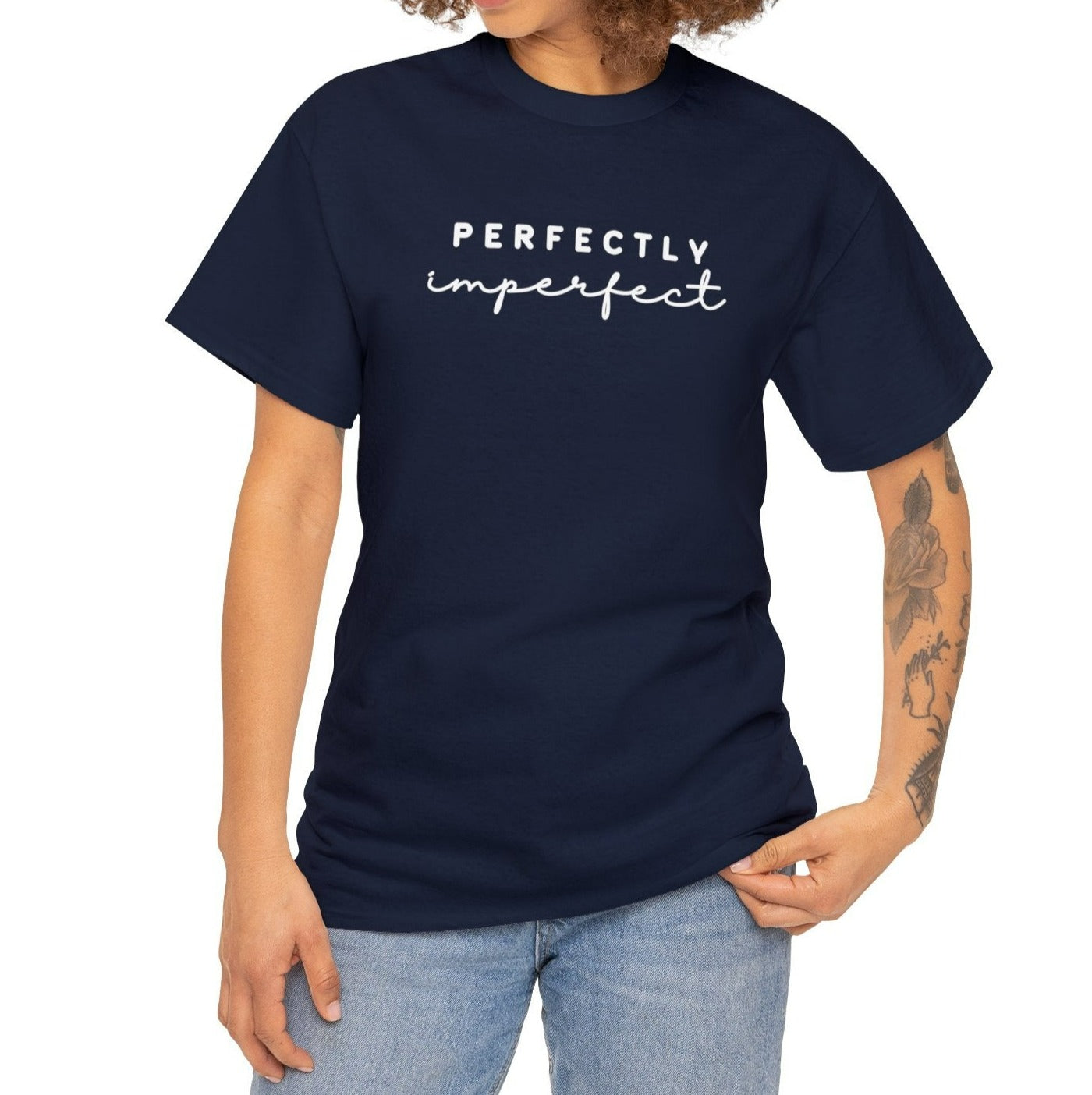 Perfectly Imperfect - Tee: Empowering Inspiration, Feminine Statement in 100% Cotton