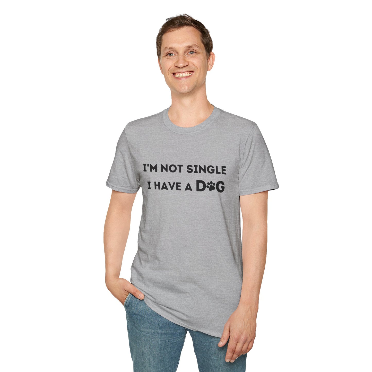 I'm not single I have a dog - T-shirt, Funny Tee, Birthday Gifts for him, Gift for her, Tee Unisex, Dog Lover T-shirt.