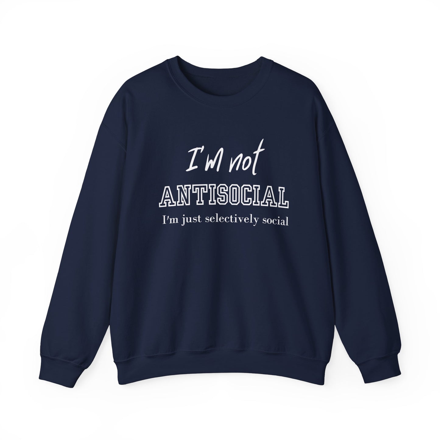 I'm not Antisocial I'm Just Selectively Social Shirt, Selectively Social sweatshirt, Sarcastic Shirt, Funny sweatshirt, Woman Gift sweatshirt