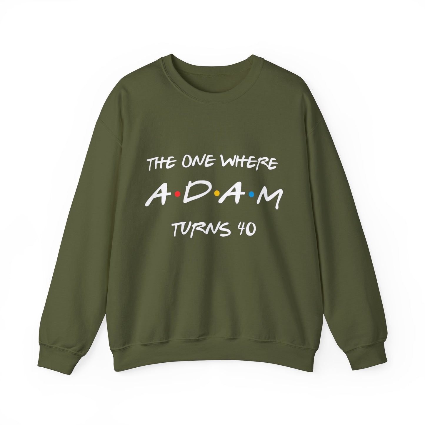 The one where "name" turns any "age" 15 30 45 | Perfect Gift, Birthday Sweatshirt | Sweatshirt Custom birthday gift | Unisex