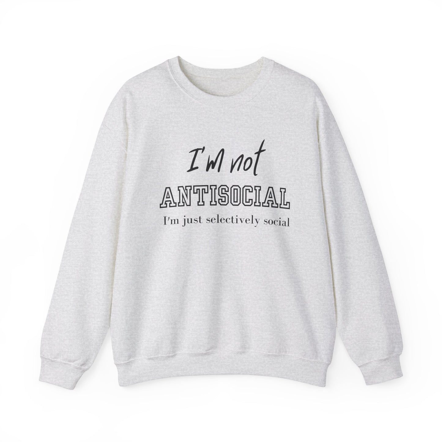 I'm not Antisocial I'm Just Selectively Social Shirt, Selectively Social sweatshirt, Sarcastic Shirt, Funny sweatshirt, Woman Gift sweatshirt