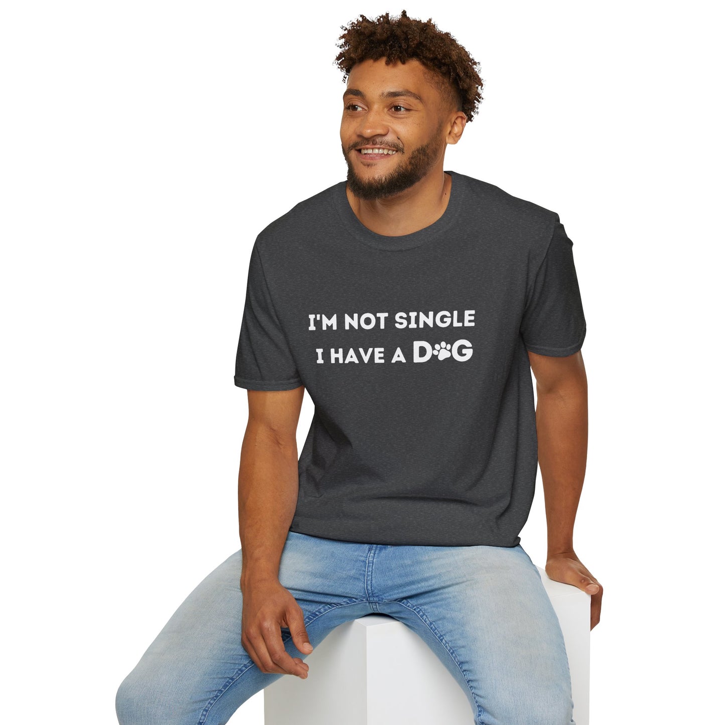 I'm not single I have a dog - T-shirt, Funny Tee, Birthday Gifts for him, Gift for her, Tee Unisex, Dog Lover T-shirt.