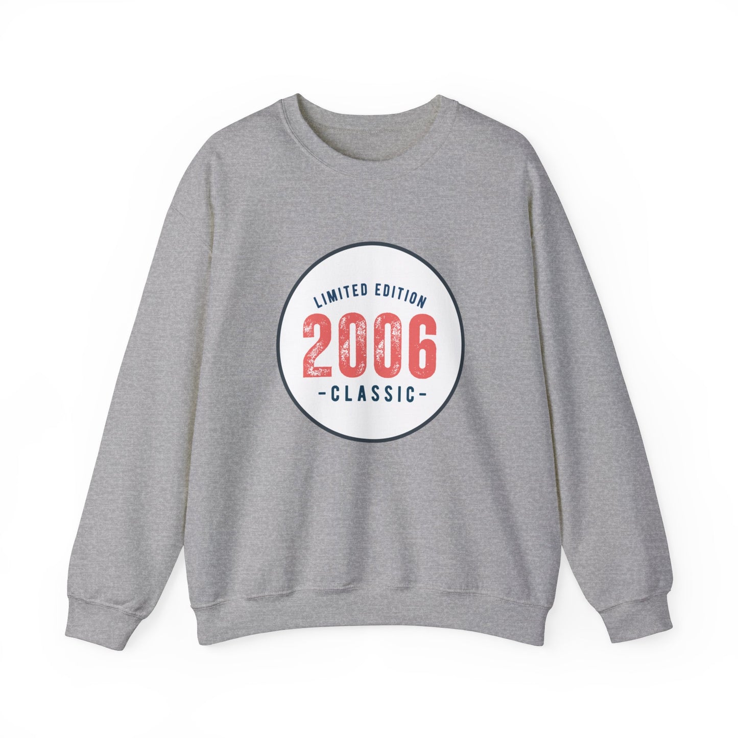 Limited Edition 2006 Classic Sweatshirt, Birthday Gift, Gift for him, Gift for her. UNISEX. Add any year.