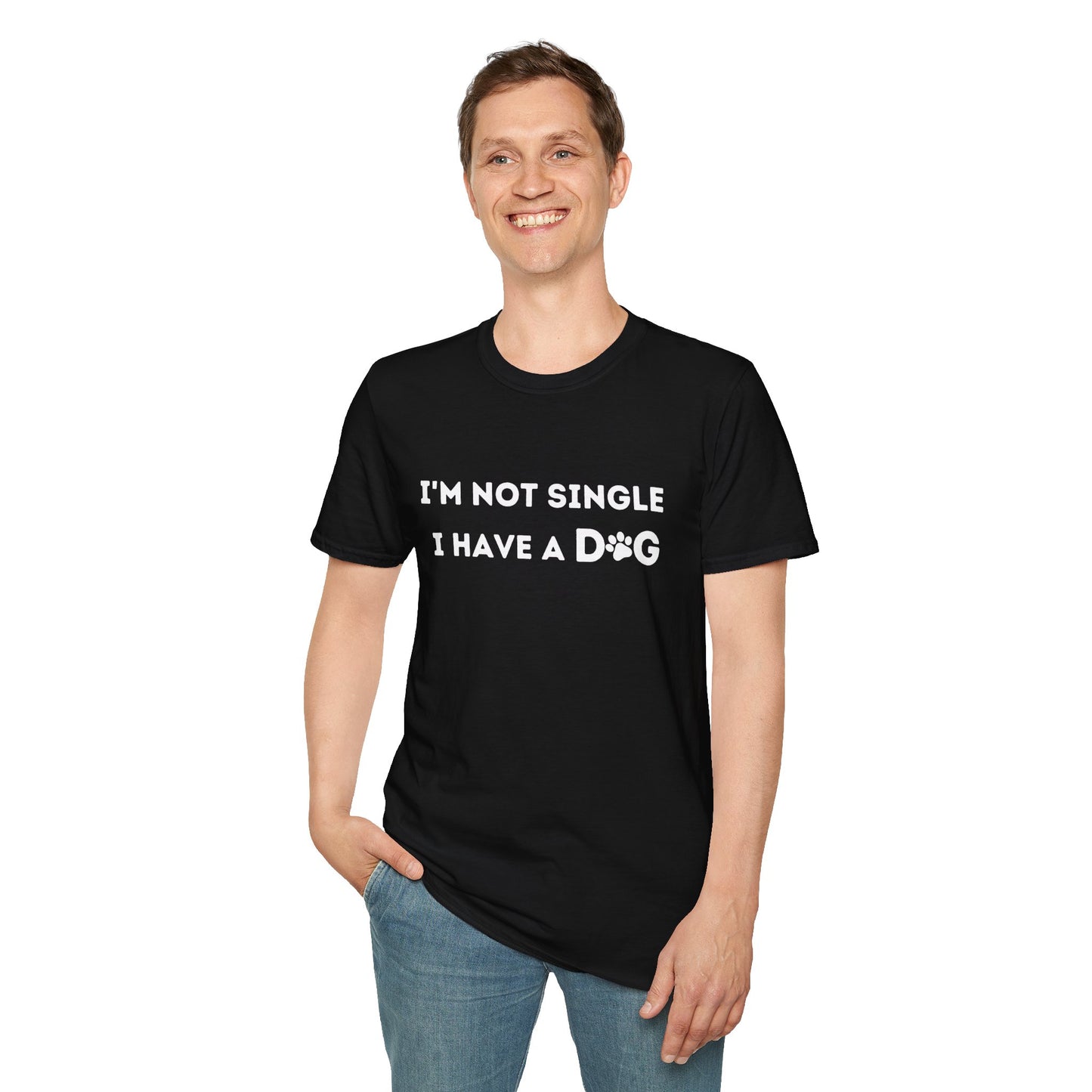 I'm not single I have a dog - T-shirt, Funny Tee, Birthday Gifts for him, Gift for her, Tee Unisex, Dog Lover T-shirt.