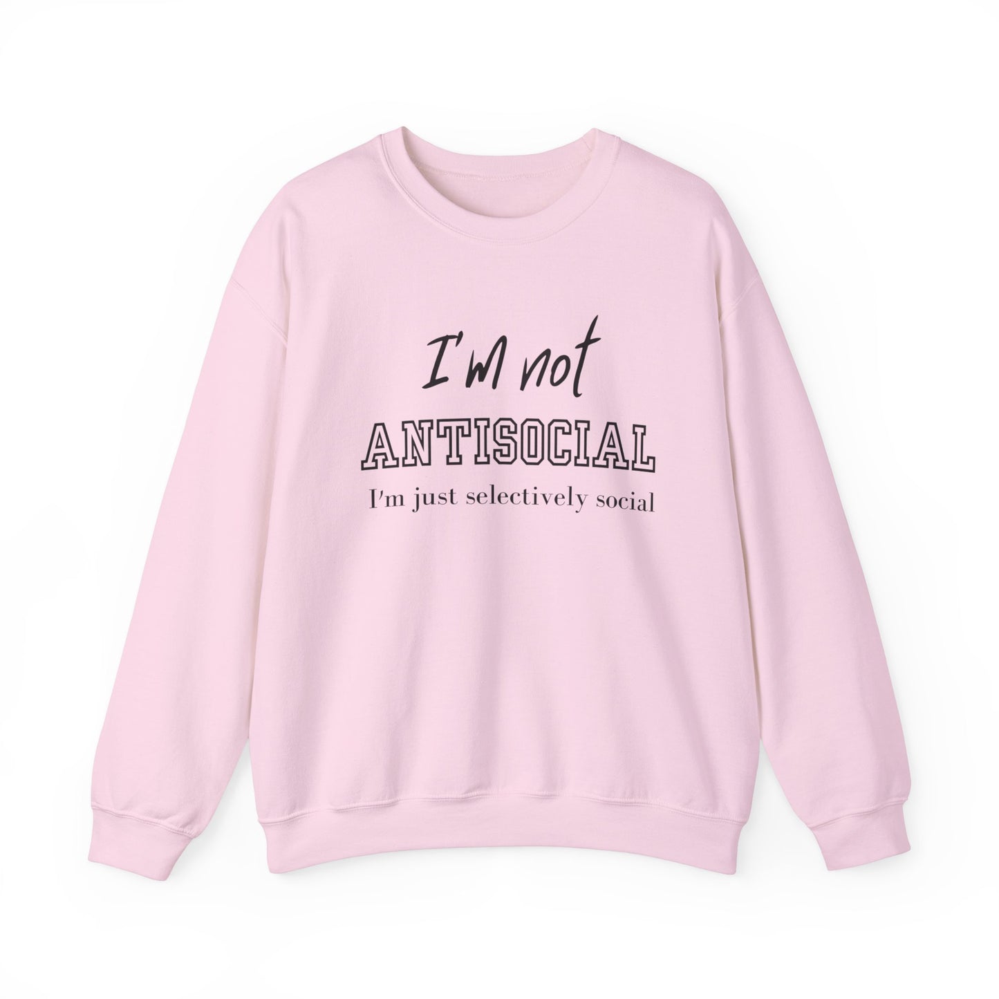 I'm not Antisocial I'm Just Selectively Social Shirt, Selectively Social sweatshirt, Sarcastic Shirt, Funny sweatshirt, Woman Gift sweatshirt