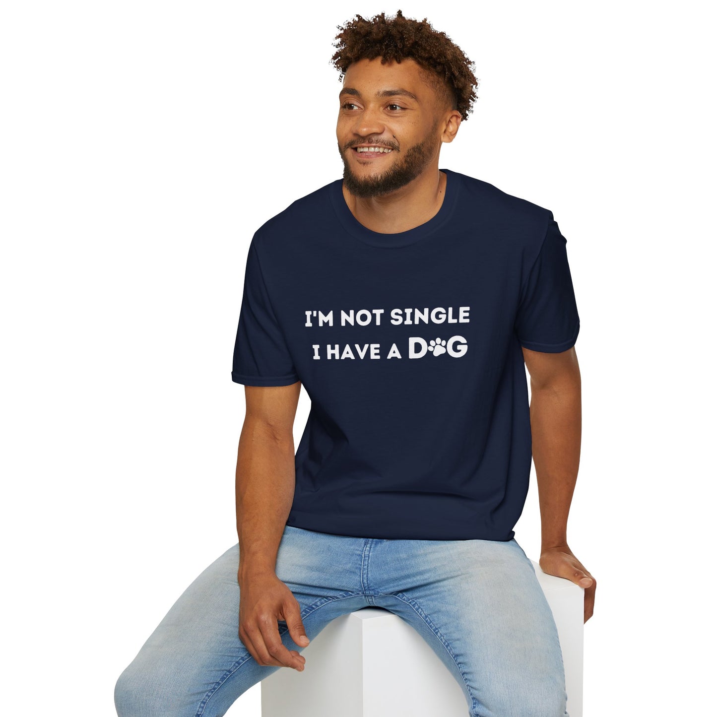 I'm not single I have a dog - T-shirt, Funny Tee, Birthday Gifts for him, Gift for her, Tee Unisex, Dog Lover T-shirt.