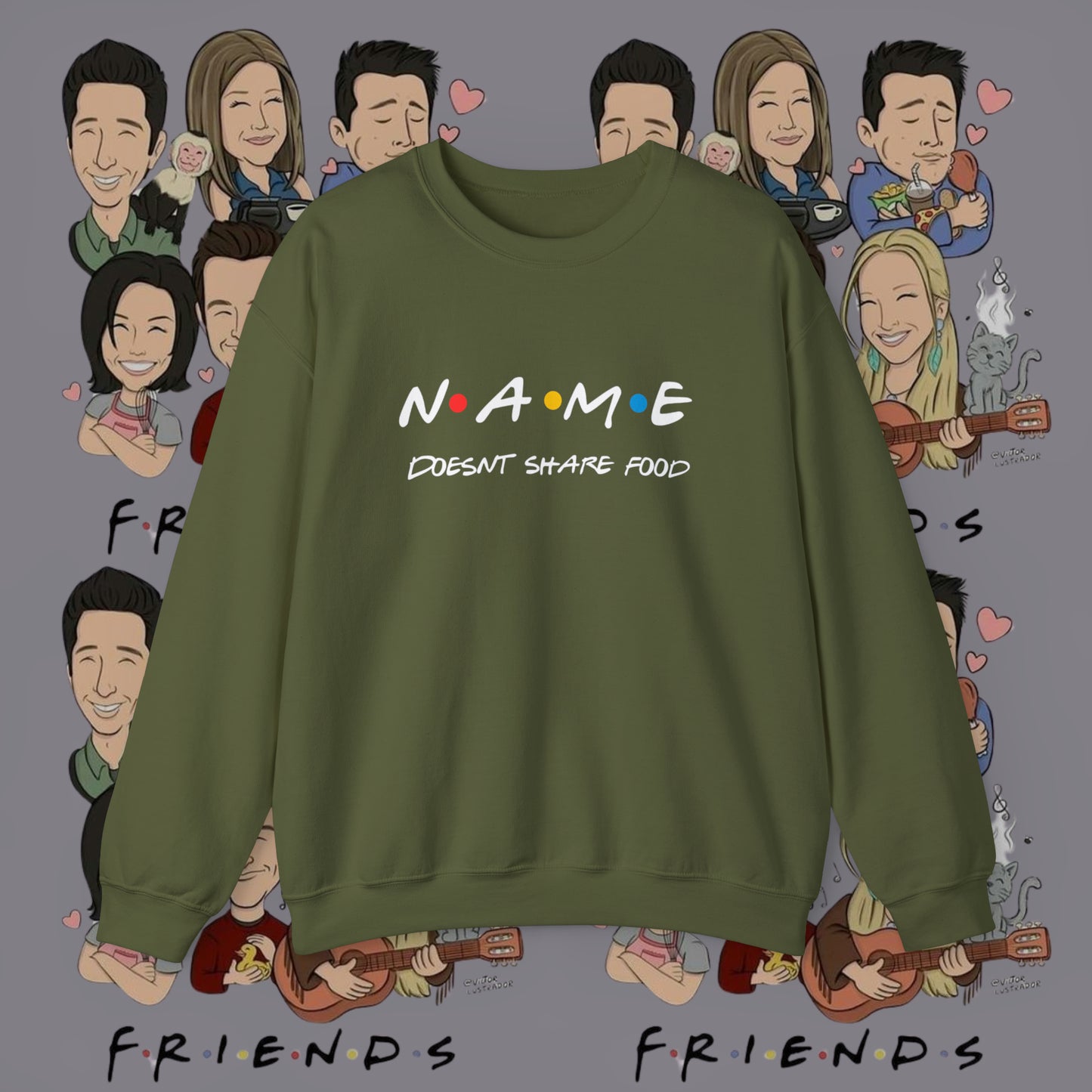 Name Doesn't Share Food Sweatshirt | Jumper Friends | Gift for Friends