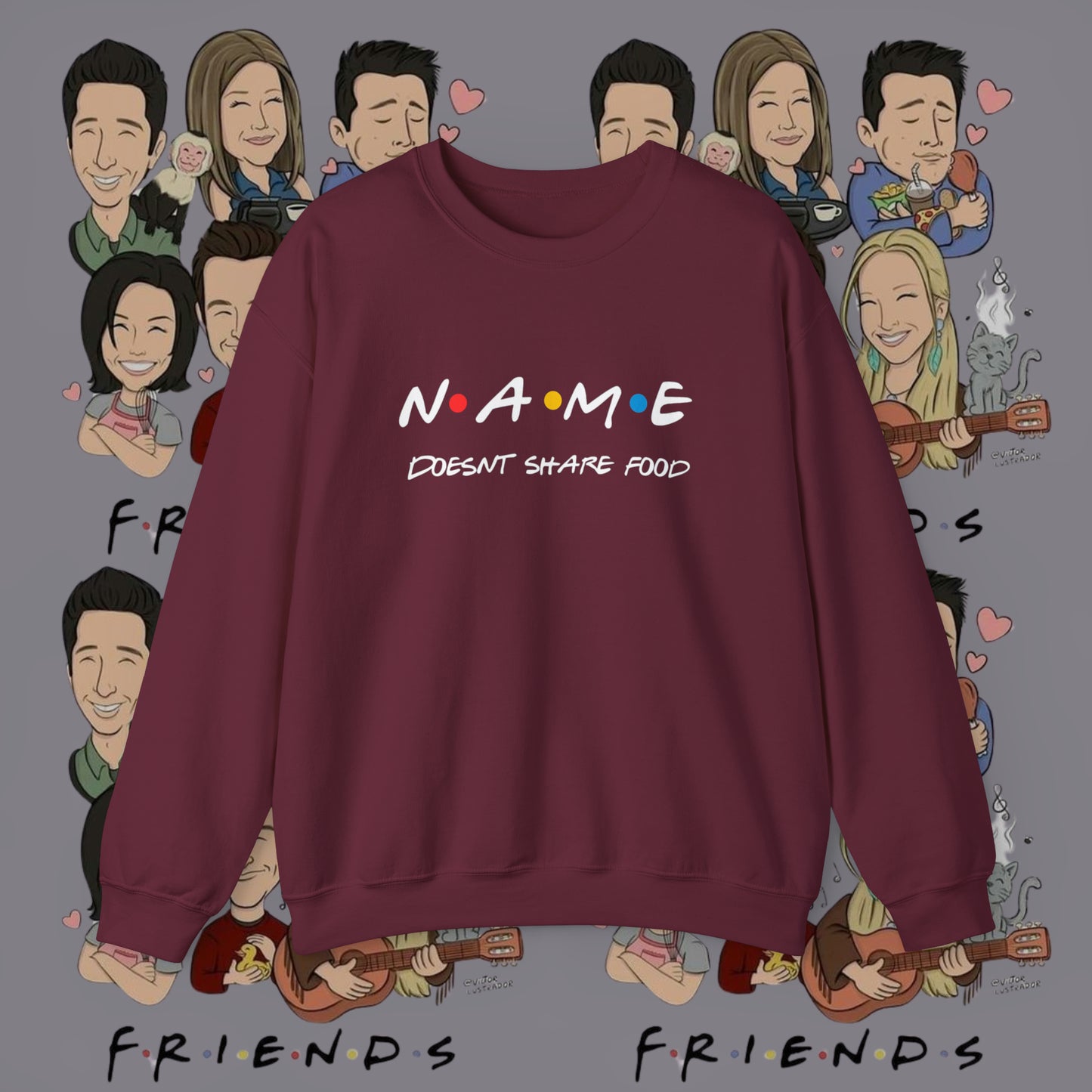 Name Doesn't Share Food Sweatshirt | Jumper Friends | Gift for Friends