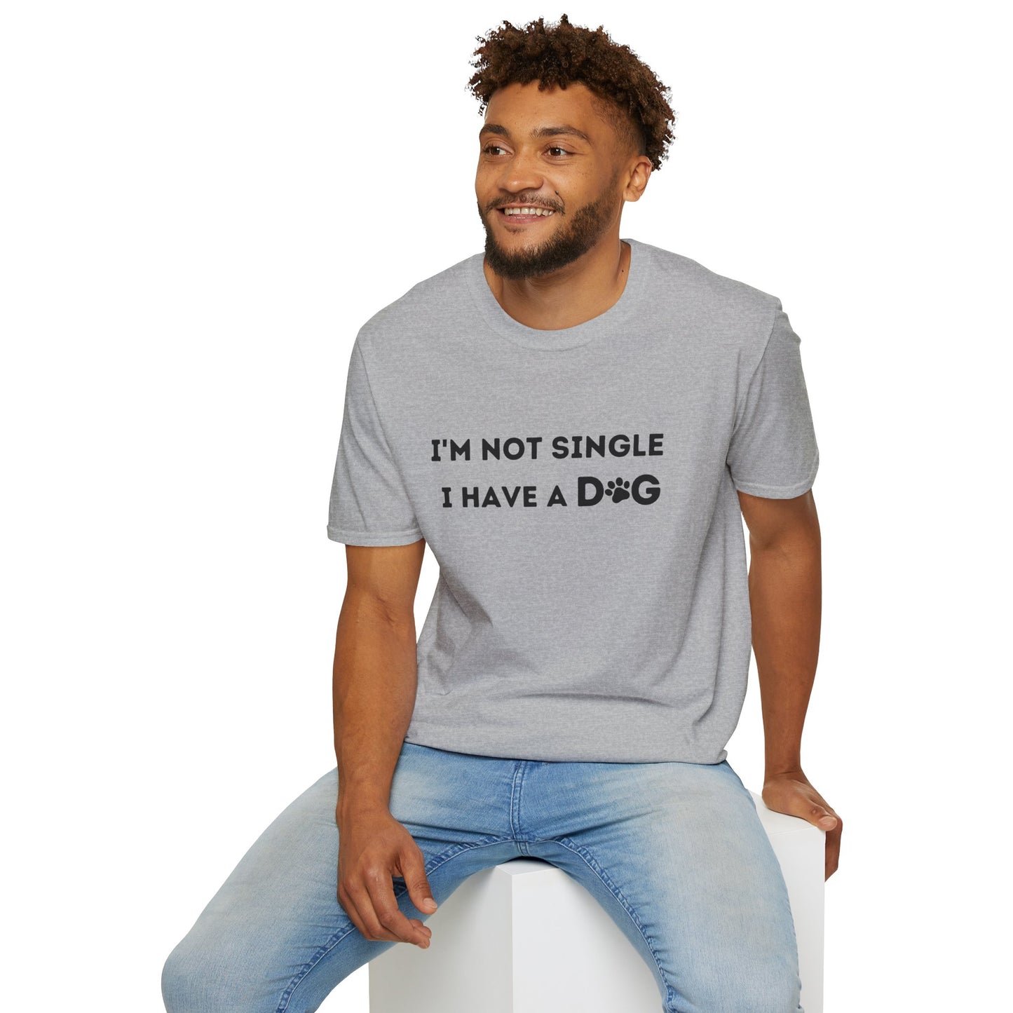 I'm not single I have a dog - T-shirt, Funny Tee, Birthday Gifts for him, Gift for her, Tee Unisex, Dog Lover T-shirt.