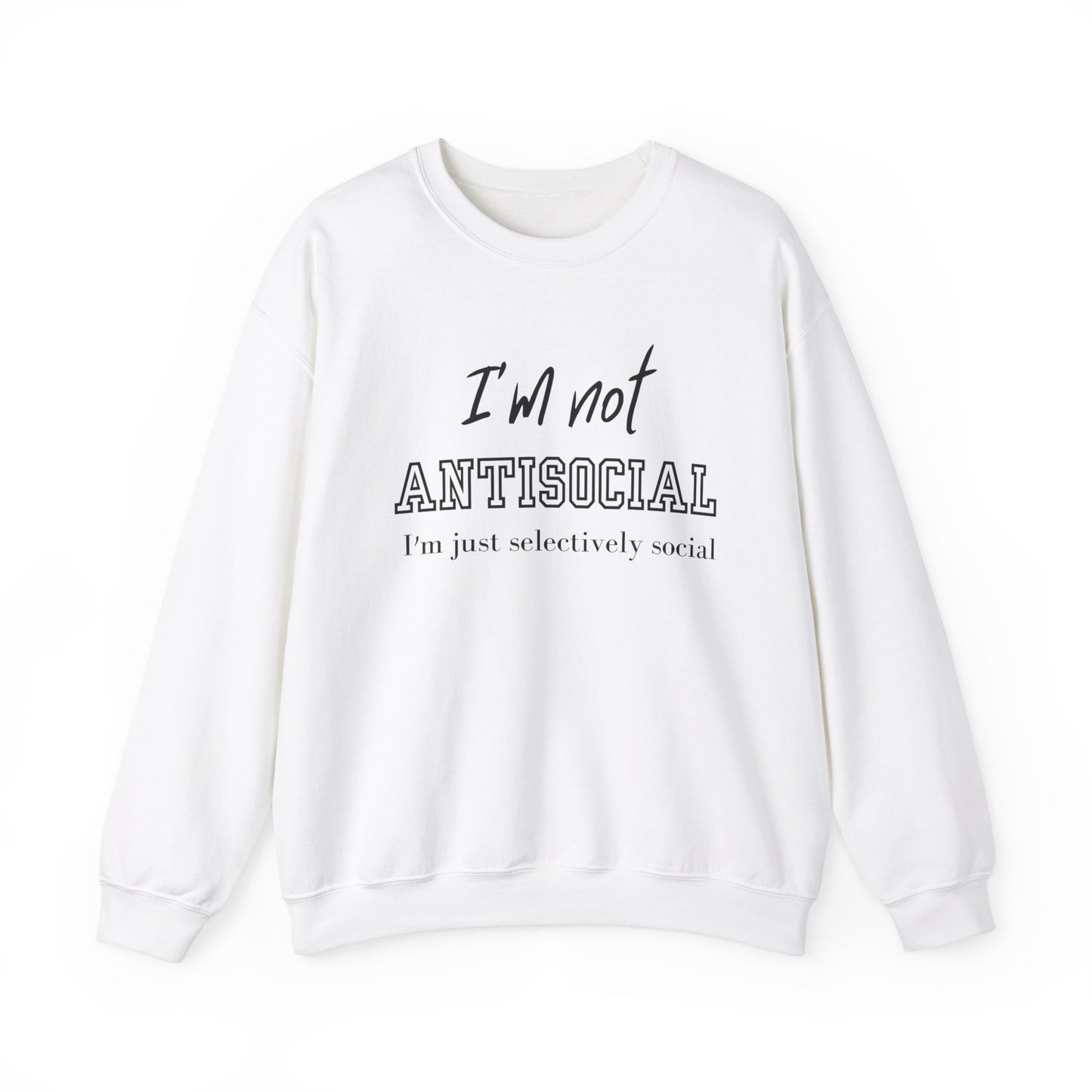 I'm not Antisocial I'm Just Selectively Social Shirt, Selectively Social sweatshirt, Sarcastic Shirt, Funny sweatshirt, Woman Gift sweatshirt