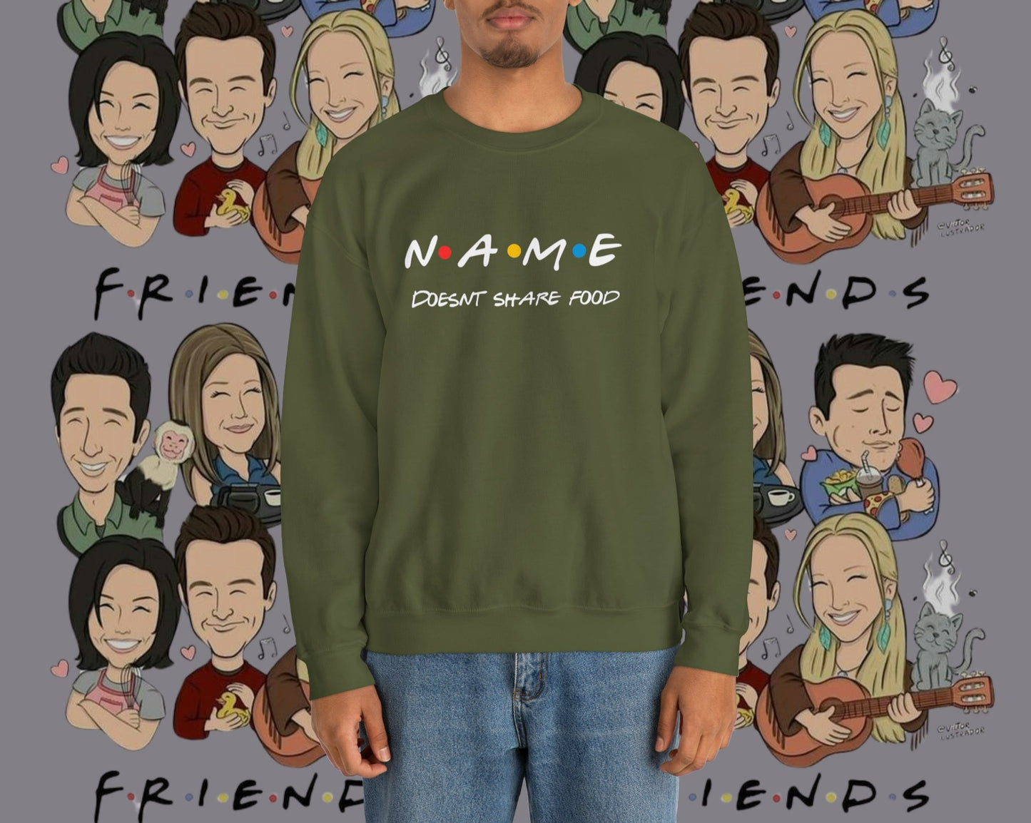 Name Doesn't Share Food Sweatshirt | Jumper Friends | Gift for Friends