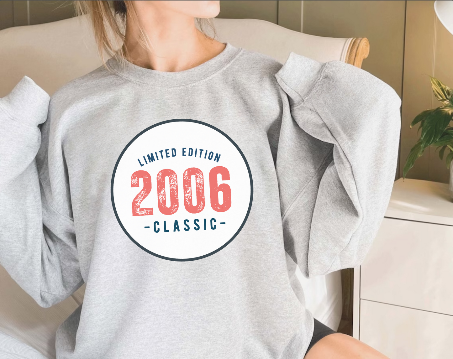 Limited Edition 2006 Classic Sweatshirt, Birthday Gift, Gift for him, Gift for her. UNISEX. Add any year.